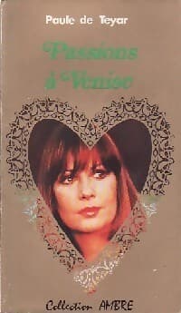 Passions à Venise - Paule De Teyar
