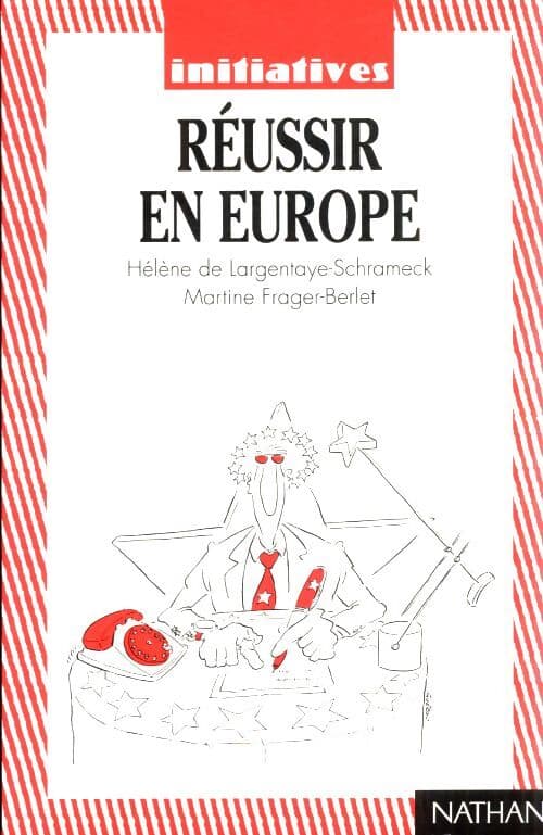 Réussir en Europe - Hélène De Largentaye-Schrameck