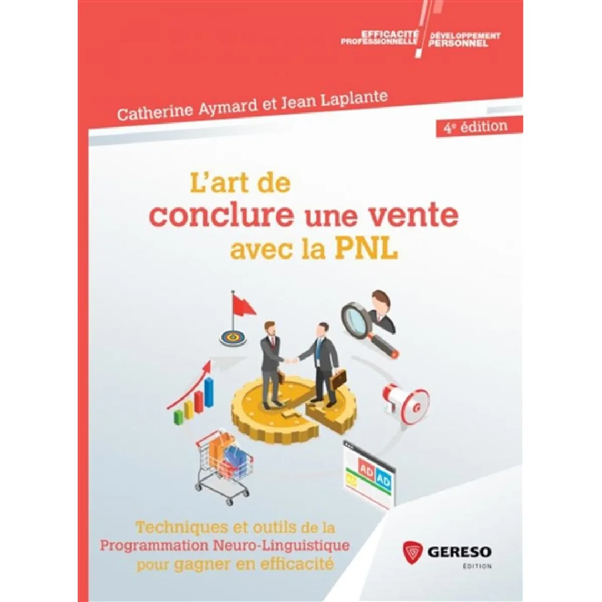 L'art de conclure une vente avec la PNL : techniques et outils de la programmation neuro-linguistique pour gagner en efficacité